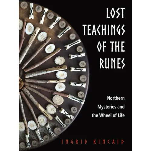 Lost Teachings of the Runes: Northern Mysteries and the Wheel of Life - Paperback