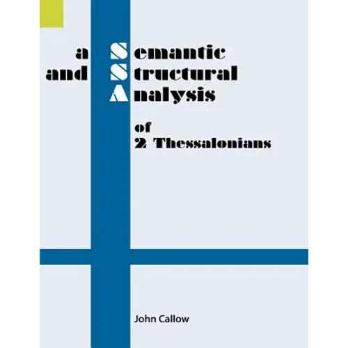 A Semantic and Structural Analysis of 2 Thessalonians - Paperback