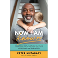 Now I Am Known: How a Street Kid Turned Foster Dad Found Acceptance and True Worth - Paperback