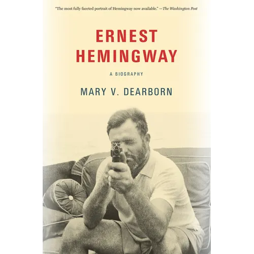 Ernest Hemingway: A Biography