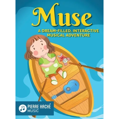 Muse: A Dream-Filled, Interactive Musical Adventure - Hardcover