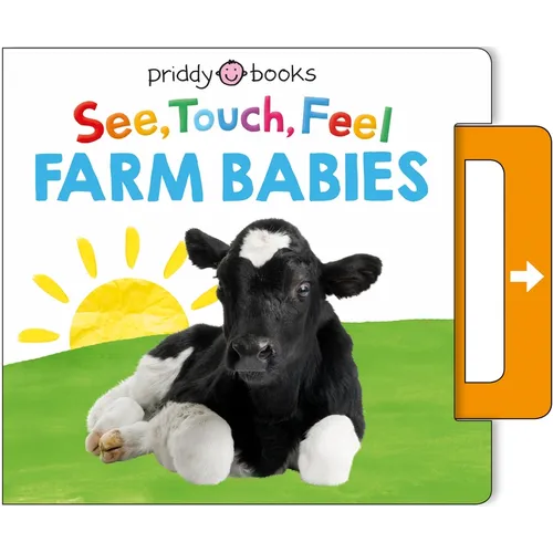 See, Touch, Feel: Farm Babies: A Noisy Pull-Tab Book - Board Book