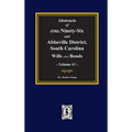 (Old) Ninety-Six and Abbeville District, South Carolina Wills and Bonds, Abstracts of. (Volume #1)