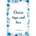 Choose hope and love - Paperback