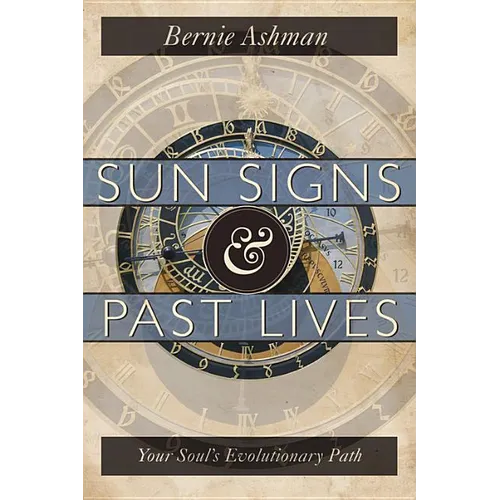 Sun Signs & Past Lives: Your Soul's Evolutionary Path - Paperback