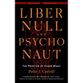 Liber Null & Psychonaut: The Practice of Chaos Magic (Revised and Expanded Edition) - Paperback