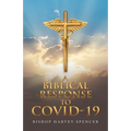 A Biblical Response to Covid-19 - Paperback