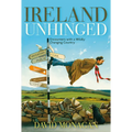 Ireland Unhinged: Encounters With a Wildly Changing Country - Paperback