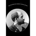 The Philadelphia Negro: A Social Study