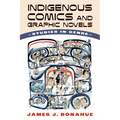 Indigenous Comics and Graphic Novels: Studies in Genre - Paperback