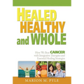 Healed, Healthy and Whole - Paperback