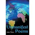 Unmanifest Poems - Paperback