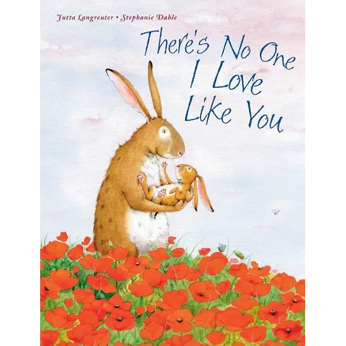 There's No One I Love Like You - Board Book