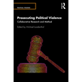 Prosecuting Political Violence: Collaborative Research and Method - Paperback