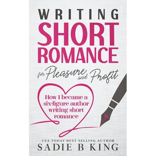Writing Short Romance for Pleasure and Profit - Paperback