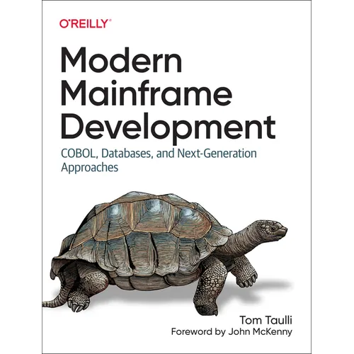 Modern Mainframe Development: Cobol, Databases, and Next-Generation Approaches - Paperback