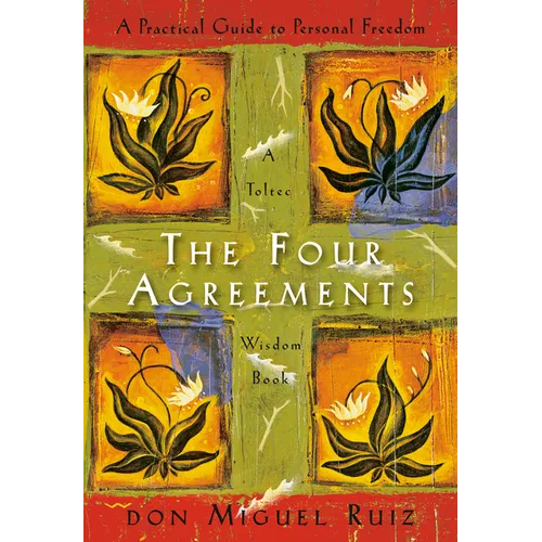 The Four Agreements: A Practical Guide to Personal Freedom - Paperback