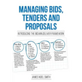 Managing Bids, Tenders and Proposals: Introducing the Bid.Win.Deliver Framework - Paperback