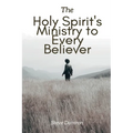 The Holy Spirit's Ministry to Every Believer - Paperback