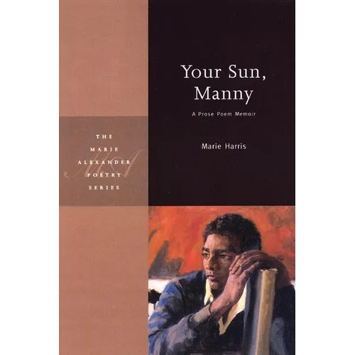 Your Sun, Manny: A Prose Poem Memoir - Paperback