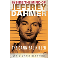 Inside the Mind of Jeffrey Dahmer: The Cannibal Killer - Paperback