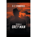 To Kill a Grey Man - Paperback