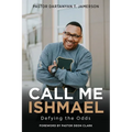 Call Me Ishmael: Defying the Odds - Paperback