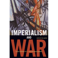 Imperialism and War: Classic Writings by V.I. Lenin and Nikolai Bukharin - Paperback