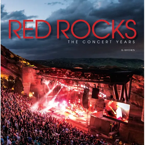 Red Rocks: The Concert Years - Paperback