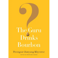 The Guru Drinks Bourbon? - Paperback