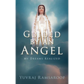 Guided by an Angel: My Dreams Realized - Hardcover
