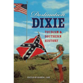 Destination Dixie: Tourism and Southern History