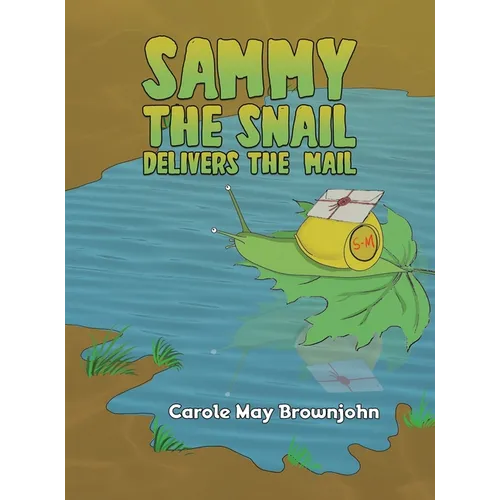 Sammy the Snail Delivers the Mail - Hardcover