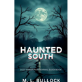 Haunted South: Gulf Coast Paranormal Guide Book