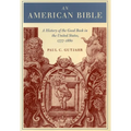An American Bible: A History of the Good Book in the United States, 1777-1880