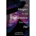 The Magic in the Nightmare that was Me - Paperback