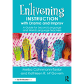 Enlivening Instruction with Drama and Improv: A Guide for Second Language and World Language Teachers - Paperback