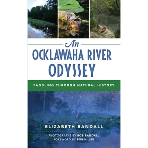 An Ocklawaha River Odyssey: Paddling Through Natural History