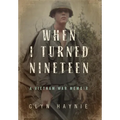 When I Turned Nineteen: A Vietnam War Memoir - Hardcover