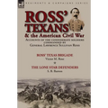 Ross' Texans & the American Civil War: Accounts of the Confederate Soldiers Commanded by General Lawrence Sullivan Ross-Ross' Texas Brigade by Victor - Hardcover