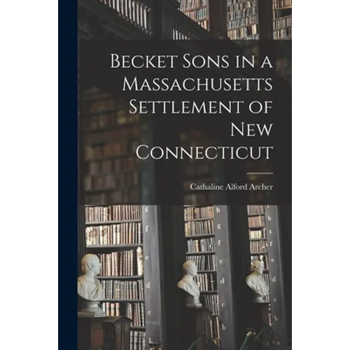 Becket Sons in a Massachusetts Settlement of New Connecticut