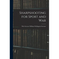 Sharpshooting for Sport and War