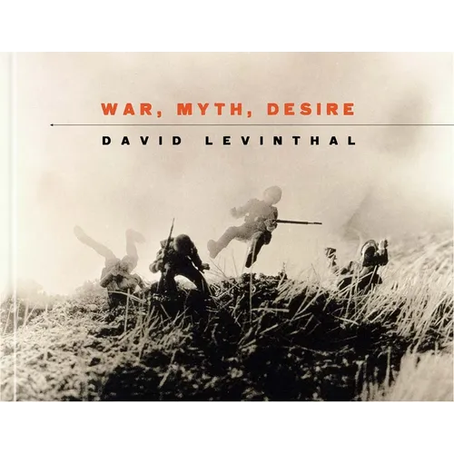 David Levinthal: War, Myth, Desire - Hardcover