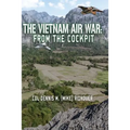The Vietnam Air War: From The Cockpit