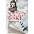 Nancy Wake: World War Two's Most Rebellious Spy - Paperback