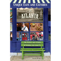 Unique Eats and Eateries of Atlanta - Paperback