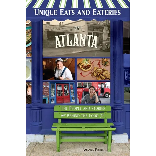 Unique Eats and Eateries of Atlanta - Paperback