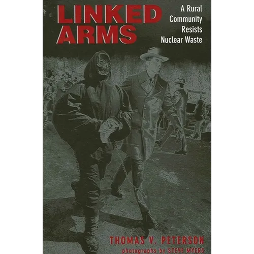 Linked Arms: A Rural Community Resists Nuclear Waste