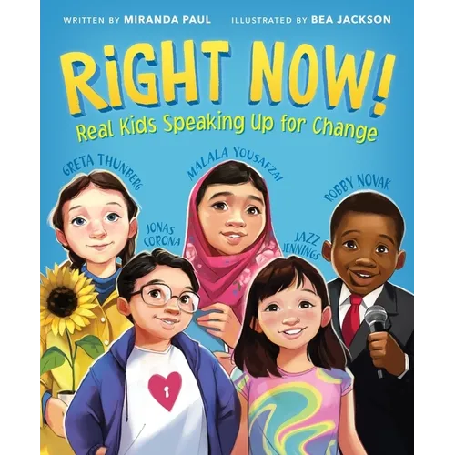 Right Now!: Real Kids Speaking Up for Change - Hardcover