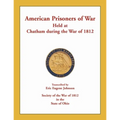 American Prisoners of War Held at Chatham During the War of 1812